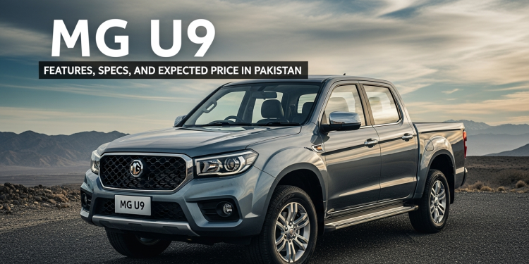 MG U9 کی خصوصیات، اسپیکس اور پاکستان میں متوقع قیمت