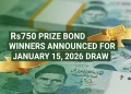 750 روپے پرائز بانڈ کے نتائج کا اعلان 15 جنوری 2026