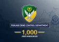 پنجاب میں کرائم کنٹرول ڈیپارٹمنٹ میں 1,000 نوکریوں کا اعلان