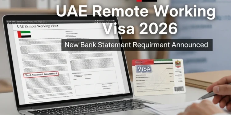 یو اے ای ریموٹ ورکنگ ویزا 2026 بینک اسٹیٹمنٹ کی نئی شرط کا اعلان