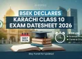 بورڈ آف سیکنڈری ایجوکیشن کراچی (BSEK) کا کلاس 10 کی ڈیٹ شیٹ 2026 کا اعلان