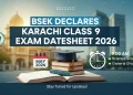 بورڈ آف سیکنڈری ایجوکیشن کراچی (BSEK) کا کلاس 9 کے امتحانی شیڈول 2026 کا اعلان