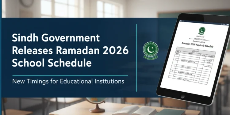 سندھ حکومت نے رمضان 2026 کے لیے اسکولوں کے اوقات کار جاری کر دیے