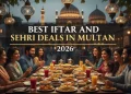 ملتان میں بہترین افطار اور سحری ڈیلز 2026