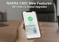 نادرا شناختی کارڈ کی نئی خصوصیات کیو آر کوڈز اور ڈیجیٹل اپ گریڈز