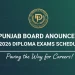 پنجاب بورڈ نے 2026 کے ڈپلومہ امتحانات کے شیڈول کا اعلان کر دیا