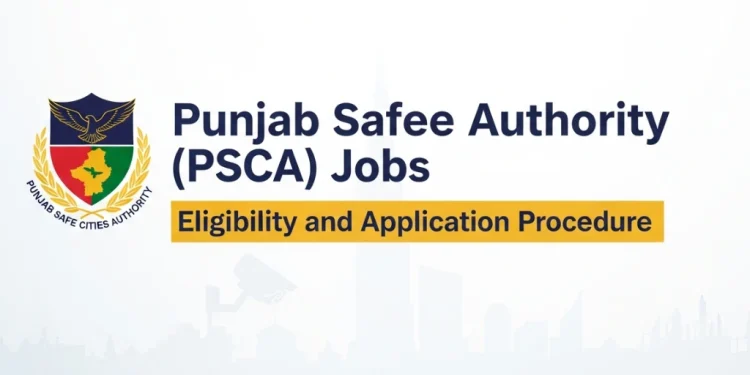 پنجاب سیف سٹیز اتھارٹی جابز اہلیت اور اپلائی کرنے کا طریقہ