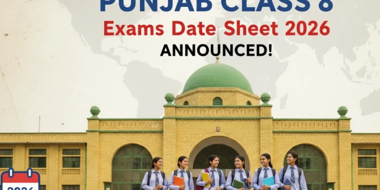 پنجاب کلاس 8 امتحانات کی ڈیٹ شیٹ 2026 کا اعلان