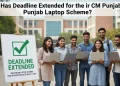 کیا سی ایم پنجاب لیپ ٹاپ اسکیم کی آخری تاریخ میں توسیع کر دی گئی ہے؟