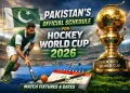2026 ایف آئی ایچ ہاکی ورلڈ کپ شیڈول پاکستان کے میچز کا اعلان