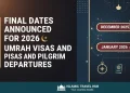 2026 کے لیے عمرہ ویزوں اور زائرین کی واپسی کی حتمی تاریخوں کا اعلان