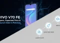 Vivo V70 FE پاکستان میں متوقع قیمت اور لانچ کی تاریخ