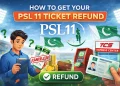 آپ اپنا پی ایس ایل 11 ٹکٹ ریفنڈ کیسے حاصل کر سکتے ہیں