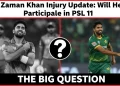 زمان خان انجری اپ ڈیٹ کیا وہ پی ایس ایل 11 میں شرکت کریں گے؟