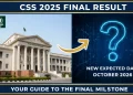 سی ایس ایس 2025 کے فائنل رزلٹ کی نئی متوقع تاریخ کا اعلان کر دیا