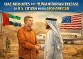 متحدہ عرب امارات کی افغانستان سے امریکی شہری کی انسانی بنیادوں پر رہائی میں ثالثی