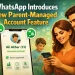 واٹس ایپ نے نیا پیرنٹ مینیجڈ اکاؤنٹ فیچر متعارف کرا دیا
