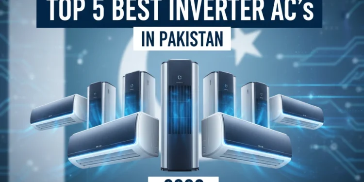 پاکستان میں 5 بہترین انورٹر اے سی (2026) بجلی کے بلوں میں بڑی بچت