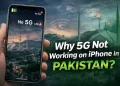پاکستان میں آپ کے آئی فون پر 5G کیوں کام نہیں کر رہا