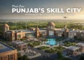 پنجاب میں صوبے کی پہلی 'سکل سٹی' قائم کرنے کا فیصلہ