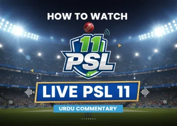 پی ایس ایل 11 اردو کمنٹری میں کیسے دیکھیں مکمل گائیڈ