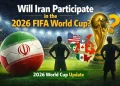 کیا ایران فیفا ورلڈ کپ 2026 میں شرکت کرے گا؟