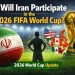 کیا ایران فیفا ورلڈ کپ 2026 میں شرکت کرے گا؟