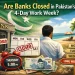 کیا پاکستان کے 4 روزہ ورک ویک میں بینک بند ہوں گے؟ پلان کی تفصیلات